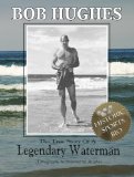 Cover: bob hughes - the true story of a legendary waterman